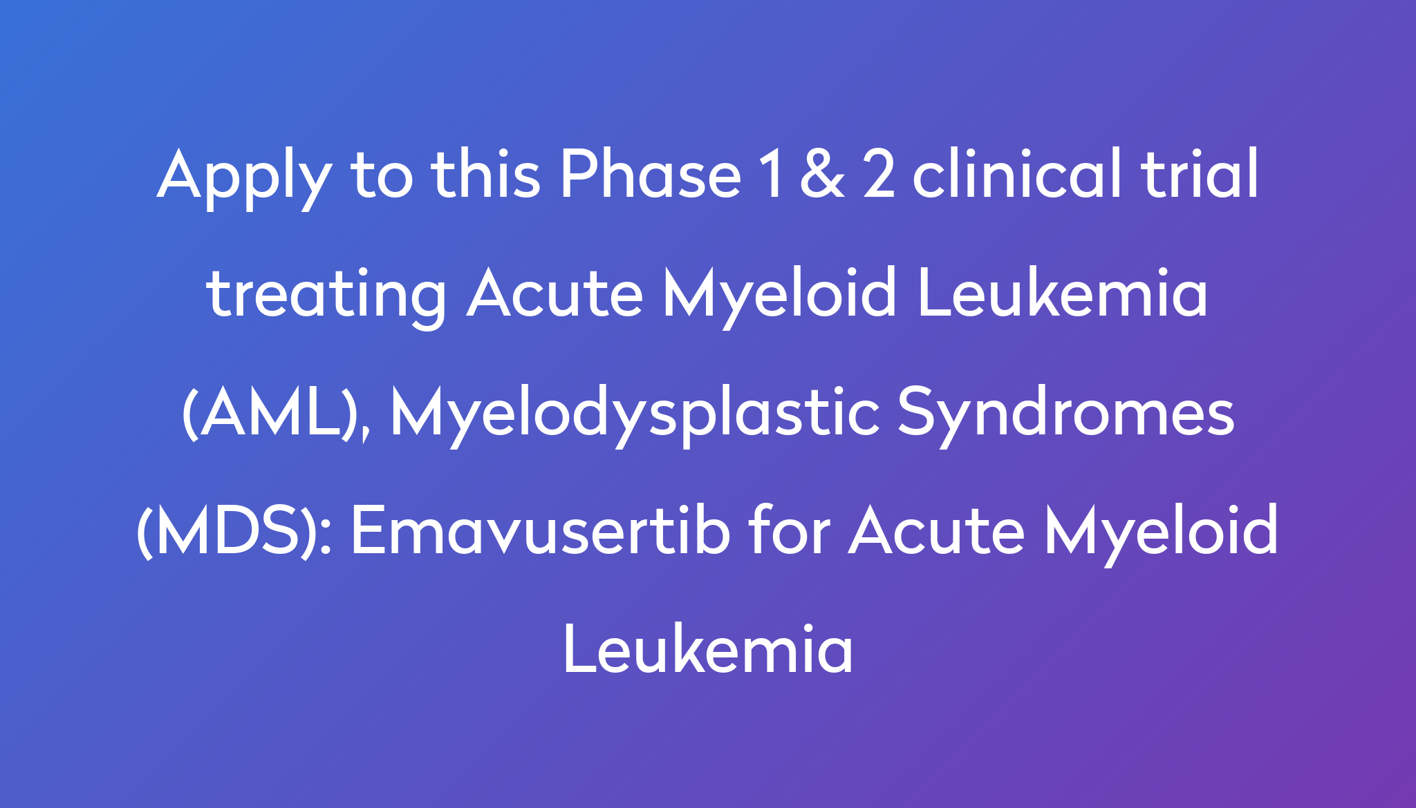 emavusertib-for-acute-myeloid-leukemia-clinical-trial-2023-power